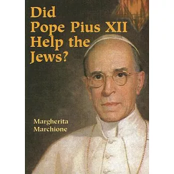 Did Pope Pius XII Help the Jews?