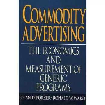 Commodity Advertising: The Economics and Measurement of Generic Programs
