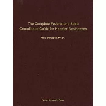 The Complete Federal and State Compliance Guide for Hoosier Businesses