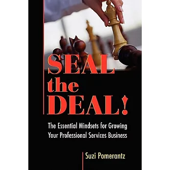 Seal the Deal: The Essential Mindsets for Growing Your Professional Services Business