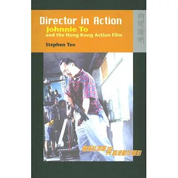 Director in Action: Johnnie to and the Hong Kong Action Film
