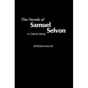 The Novels of Samuel Selvon: A Critical Study