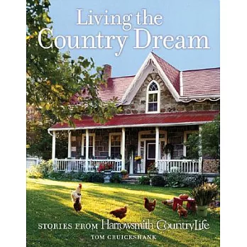 Living the Country Dream: Stories from Harrowsmith Country Life