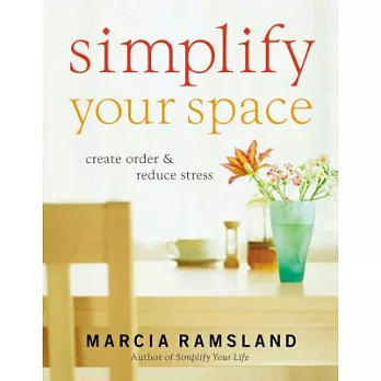 Simplify Your Space: Create Order & Reduce Stress