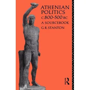 Athenian Politics C. 800-500 B.C.: A Sourcebook