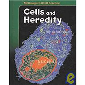 McDougal Littell Science: Student Edition Cells & Heredity 2007