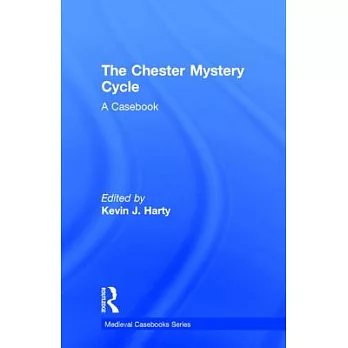 The Chester Mystery Cycle: A Casebook