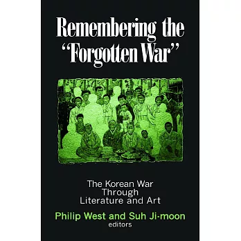 Remembering the ”Forgotten War”: The Korean War Through Literature and Art