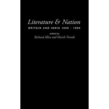 Literature & Nation: Britain and India 1800-1990