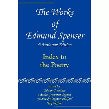 The Works of Edmund Spenser: Index to the Poetry