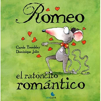 Romeo El Ratoncito Romantico/ Romeo, the Romantic Mouse