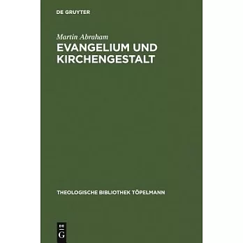 Evangelium Und Kirchengestalt: Reformatorisches Kirchenverstandnis Heute