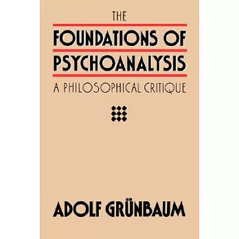 The Foundations of Psychoanalysis: A Philosophical Critique