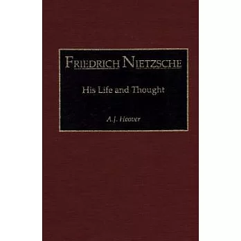 Friedrich Nietzsche :  his life and thought /