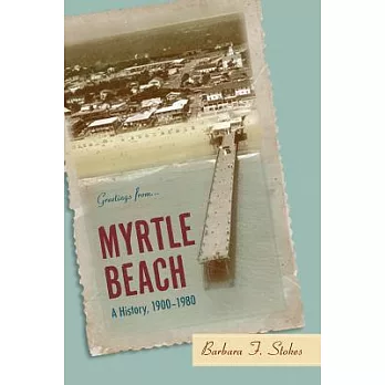 Myrtle Beach: A History, 1900-1980