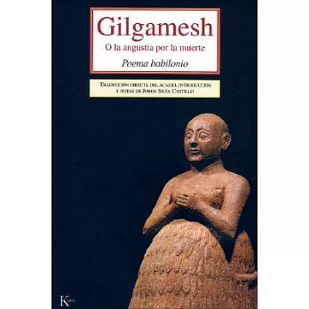 Gilgamesh: O la angustia por la muerte