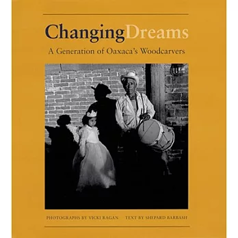 Changing Dreams: A Generation of Oaxaca’s Woodcarvers