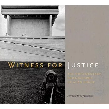 Witness for Justice: The Documentary Photographs of Alan Pogue
