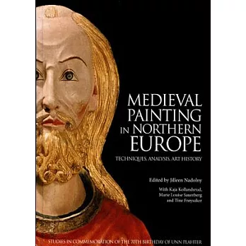 Medieval Painting in Northern Europe: Techniques, Analysis, Art History