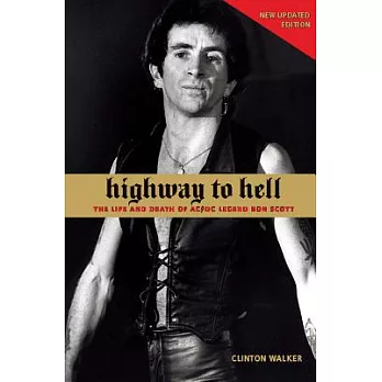 Highway to Hell: The Life and Death of Ac/Dc Legend Bon Scott