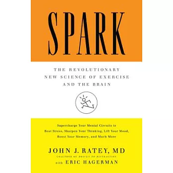 Spark : the revolutionary new science of exercise and the brain /