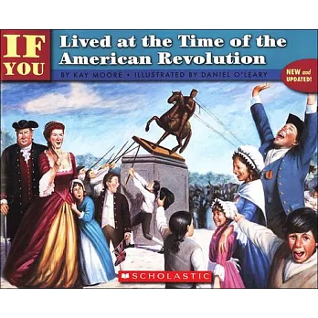 If You Lived at the Time of the American Revolution