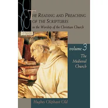 The Reading and Preaching of the Scriptures in the Worship of the Christian Church: The Medieval Church