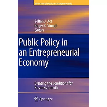 Public Policy in an Entrepreneurial Economy: Creating the Conditions for Business Growth