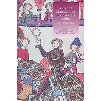 Men and Masculinities in Chaucer’s Troilus and Criseyde