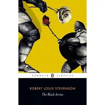 The Black Arrow: A Tale of the Two Roses