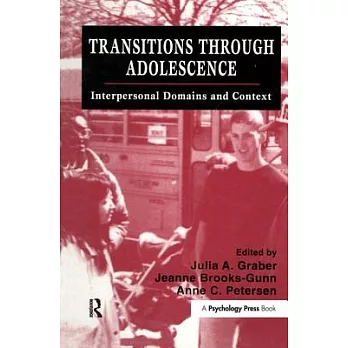 Transitions Through Adolescence: Interpersonal Domains and Context