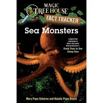 Sea Monsters: A Nonfiction Companion to Magic Tree House #39: Dark Day in the Deep Sea