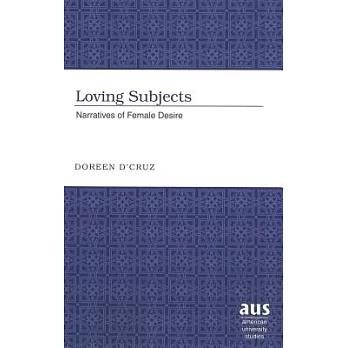 Loving Subjects: Narratives of Female Desire