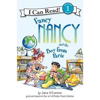 Fancy Nancy and the Boy from Paris（I Can Read Level 1）