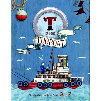 T Is for Tugboat: Navigating the Seas From A to Z