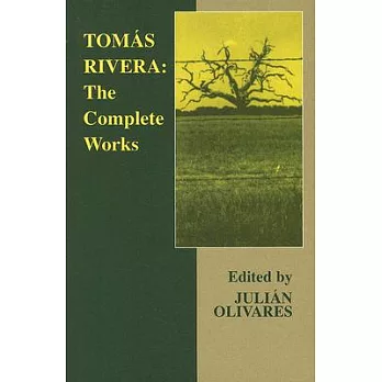 Tomas Rivera: The Complete Works