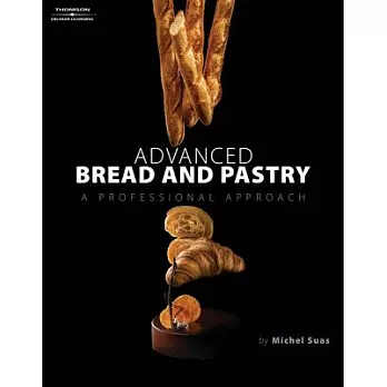 Advanced Bread and Pastry: A Professional Approach