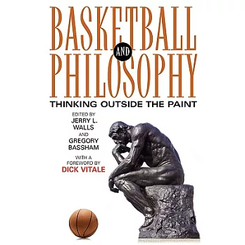 Basketball and Philosophy: Thinking Outside the Paint