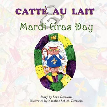 Catte Au Lait & Mardi Gras Day