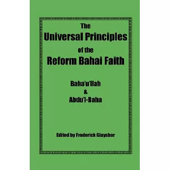 The Universal Principles of the Reform Bahai Faith