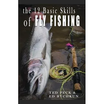 The 12 Basic Skills of Fly Fishing