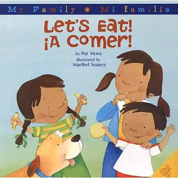 Let’s Eat!/A Comer!: Bilingual Spanish-English