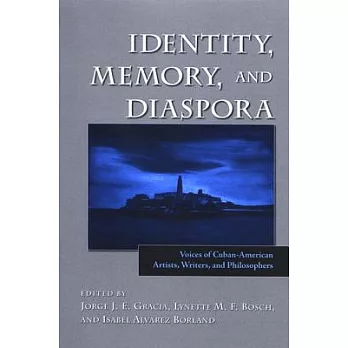 Identity, Memory, and Diaspora: Voices of Cuban-American Artists, Writers, and Philosophers