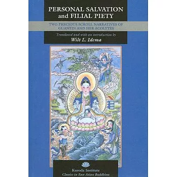 Personal Salvation and Filial Piety: Two Precious Scroll Narratives of Guanyin and Her Acolytes
