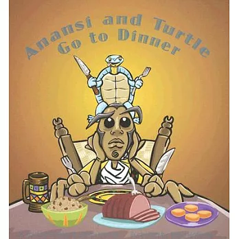 Anansi and Turtle go to dinner /