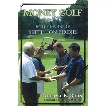 Money Golf: 600 Years of Bettin’ on Birdies