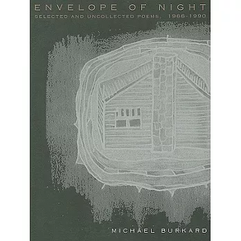 Envelope Of Night: Selected and Uncollected Poems, 1966-1990