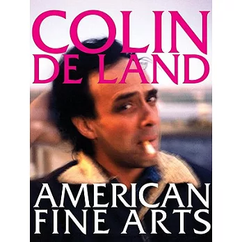 Colin De Land: American Fine Arts