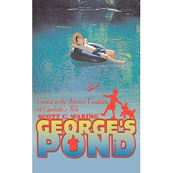 George’s Pond: Created in the Beloved Tradition of Charlotte’s Web