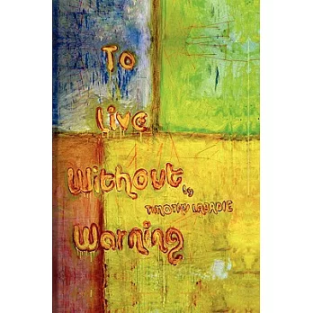 To Live without Warning